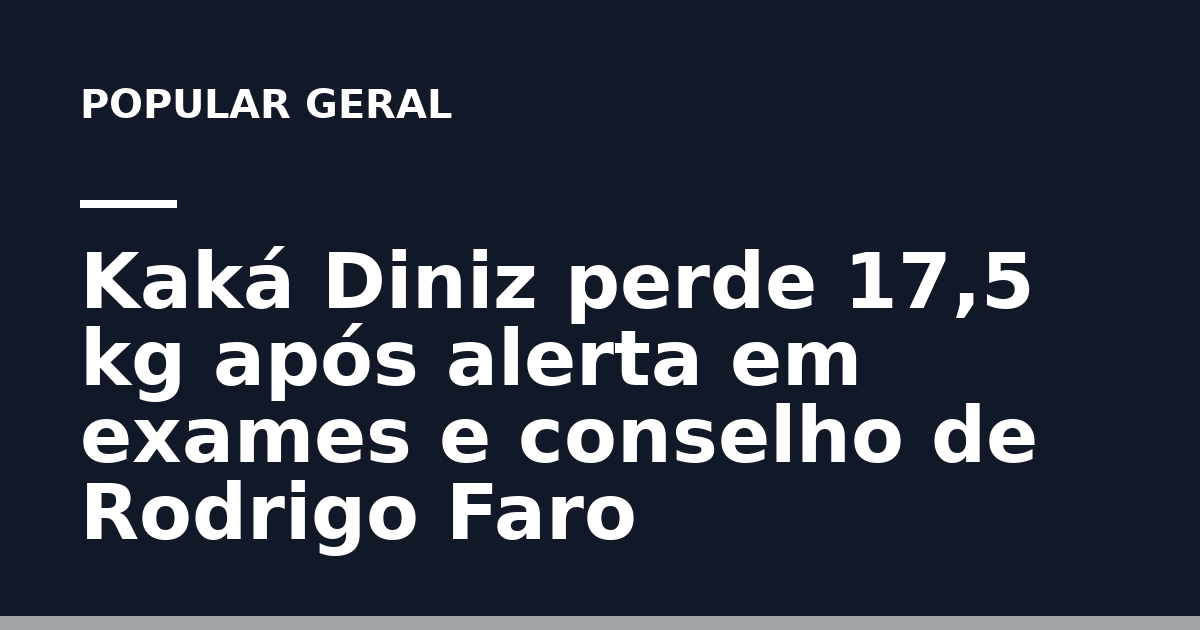 Capa de Kaká Diniz perde 17,5 kg após alerta em exames e conselho de Rodrigo Faro